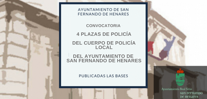 Convocatoria 4 Plazas de Policía del Cuerpo de Policía Local del Ayuntamiento de San Fernando de Henares – PLAZAS FIJAS