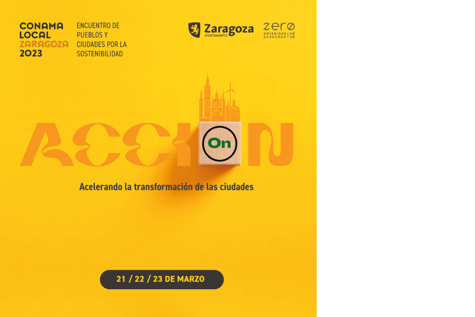 CONAMA LOCAL ZARAGOZA 2023. Para acelerar la transformación sostenible de las ciudades. Agenda Zaragoza. Ayuntamiento de Zaragoza