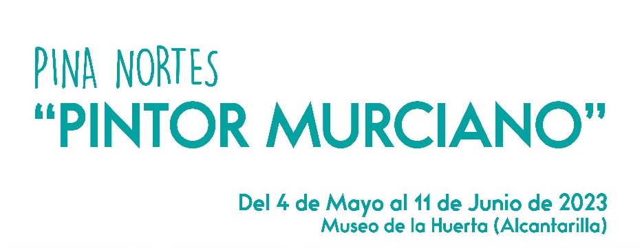 El Museo de la Huerta de Alcantarilla acoge una exposición del pintor murciano Pina Nortes hasta el 11 de junio