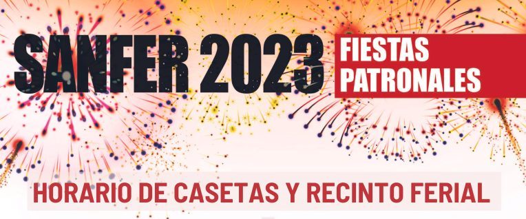 NOTA INFORMATIVA: Horario de apertura y cierre del Recinto Ferial y normativa para las Fiestas Patronales 2023