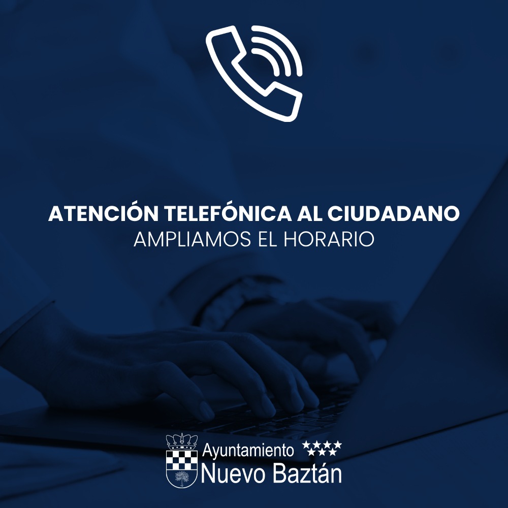 Ampliamos el horario de Atención Telefónica al Ciudadano